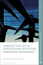 Forms of the Left in Postcolonial South Asia: Aesthetics, Networks and Connected Histories