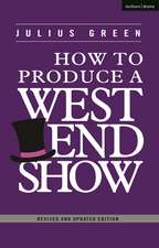 How to Produce a West End Show