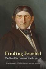 Finding Froebel: The Man Who Invented Kindergarten