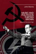 Music and Politics in Thirties Britain: Raise the Standard High