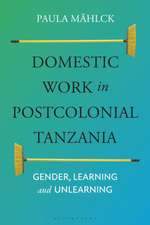 Domestic Workers in Postcolonial Tanzania: Gender, Learning and Unlearning