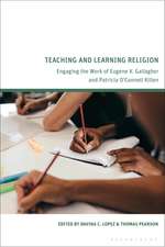 Teaching and Learning Religion: Engaging the Work of Eugene V. Gallagher and Patricia O’Connell Killen