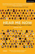 Hear Me Now, Volume Two: Audition Monologues for Actors of Colour