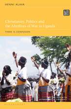 Christianity, Politics and the Afterlives of War in Uganda: There is Confusion