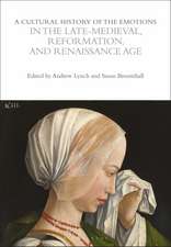 A Cultural History of the Emotions in the Late Medieval, Reformation, and Renaissance Age