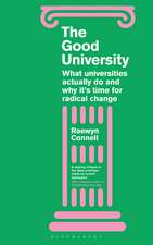 The Good University: What Universities Actually Do and Why It’s Time for Radical Change