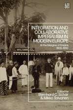 Integration and Collaborative Imperialism in Modern Europe: At the Margins of Empire, 1800-1950