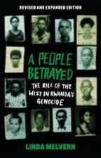 A People Betrayed: The Role of the West in Rwanda's Genocide, Revised and expanded edition