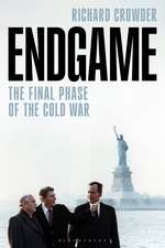 Endgame: The Final Phase of the Cold War