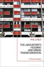 The Labour Party, Housing and Urban Transformation: In Place of Squalor