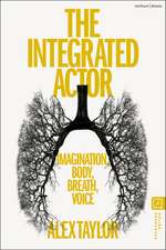 The Integrated Actor: Imagination, Body, Breath, Voice