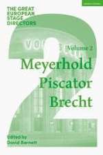 The Great European Stage Directors Volume 2: Meyerhold, Piscator, Brecht