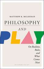 Philosophy and Play: On Realities, Rules, and What Comes Next