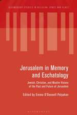 Jerusalem in Memory and Eschatology