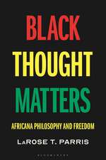 Black Thought Matters: Africana Philosophy and Freedom