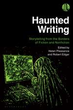 Haunted Writing: Storytelling from the Borders of Fiction and Nonfiction