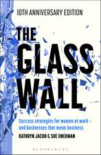 The Glass Wall: Success strategies for women at work – and businesses that mean business – 10th anniversary edition