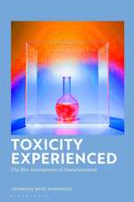 Toxicity Experienced: The New Atmospheres of Disenchantment