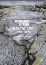 Borders in the Baltic Sea Region: Suturing the Ruptures