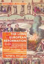 The Long European Reformation: Religion, Political Conflict, and the Search for Conformity, 1350-1750