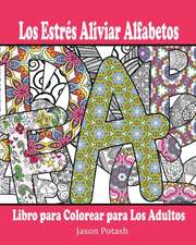 Los Estres Aliviar Alfabetos Libro Para Colorear Para Los Adultos