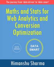 Maths and Stats for Web Analytics and Conversion Optimization