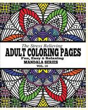 The Stress Relieving Adult Coloring Pages, Volume 10