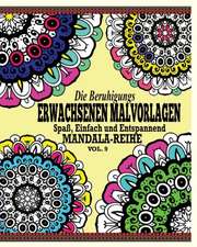 Die Beruhigungs Erwachsenen Malvorlagen: Spass, Einfach Und Entspannend Mandala-Reihe (Vol. 9)