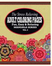 The Stress Relieving Adult Coloring Pages, Volume 8