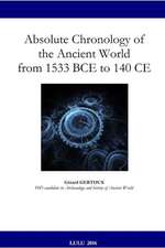 Absolute Chronology of the Ancient World from 1533 Bce to 140 Ce