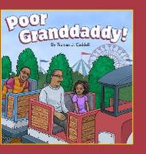 Caddell, T: Poor Granddaddy!