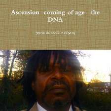 Ascension Coming of Age the DNA