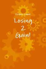 Losing2Gain