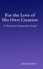 For the Love of His Own Creation