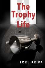 The Trophy Life