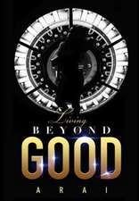 Living Beyond Good