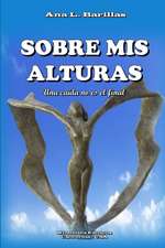 SOBRE MIS ALTURAS