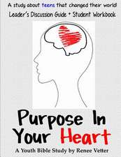 Purpose in Your Heart + Leader's Discussion Guide