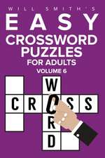 Easy Crossword Puzzles for Adults - Volume 6