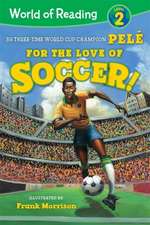 For the Love of Soccer! the Story of Pelé