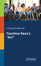 A Study Guide for Yasmina Reza's 