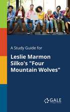 A Study Guide for Leslie Marmon Silko's "Four Mountain Wolves"