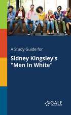 A Study Guide for Sidney Kingsley's "Men In White"