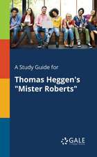 A Study Guide for Thomas Heggen's 