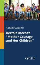 A Study Guide for Bertolt Brecht's 