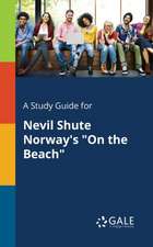 A Study Guide for Nevil Shute Norway's "On the Beach"