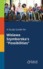 A Study Guide for Wislawa Szymborska's 