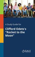 A Study Guide for Clifford Odets's "Rocket to the Moon"