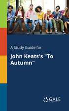 A Study Guide for John Keats's 