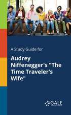 A Study Guide for Audrey Niffenegger's "The Time Traveler's Wife"